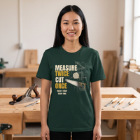 Measure Twice Cut Once Classic